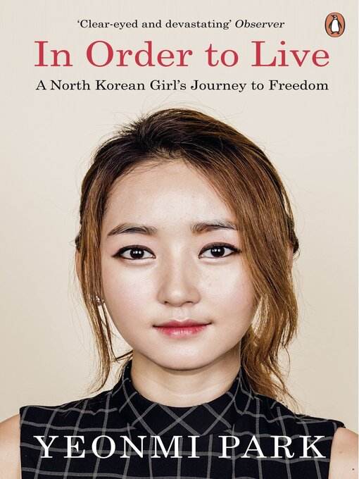 Title details for In Order to Live by Yeonmi Park - Wait list
